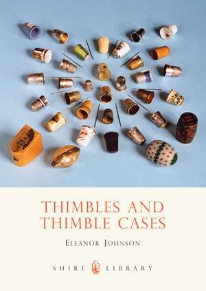 Thimbles and Thimble Cases de Eleanor Johnson