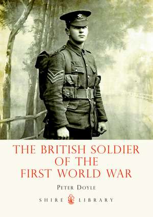 The British Soldier of the First World War: An Illustrated Life of William Henry Fox Talbot, 'Father of Modern Photography', 1800 -1877 de Peter Doyle