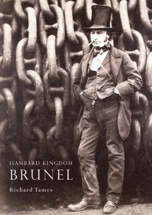 Isambard Kingdom Brunel de Richard Tames