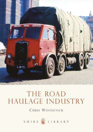 The Road Haulage Industry de Chris Woodcock