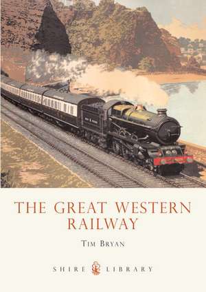 The Great Western Railway de Tim Bryan