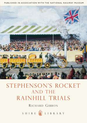 Stephenson’s Rocket and the Rainhill Trials de Richard Gibbon