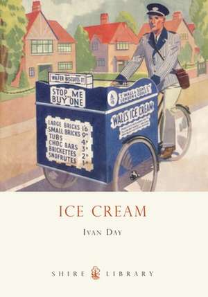 Ice Cream: A History de Ivan Day