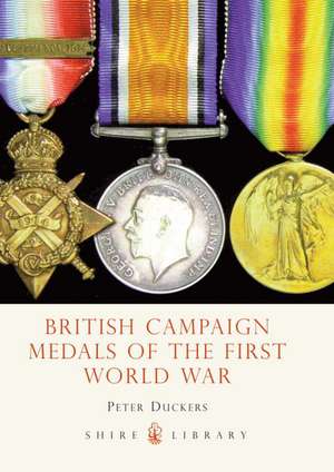 British Campaign Medals of the First World War de Peter Duckers