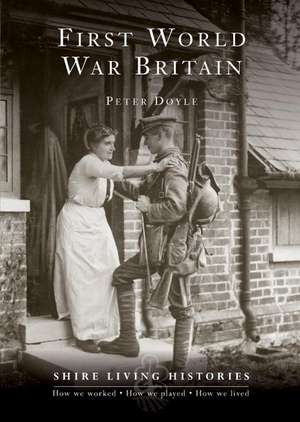 First World War Britain: 1914 1919 de Peter Doyle