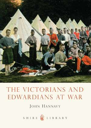 The Victorians and Edwardians at War de John Hannavy