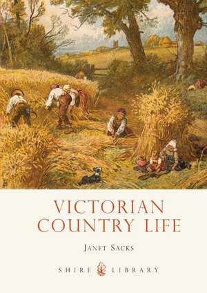 Victorian Country Life de Janet Sacks