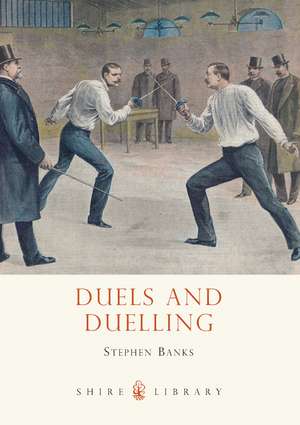 Duels and Duelling de Dr Stephen Banks