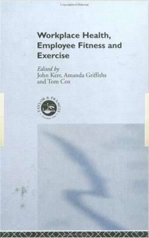 Workplace Health: Employee Fitness And Exercise de John Kerr