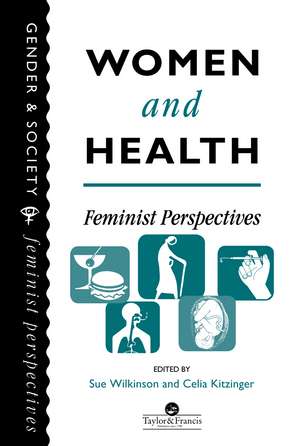 Women And Health: Feminist Perspectives de Sue Wilkinson