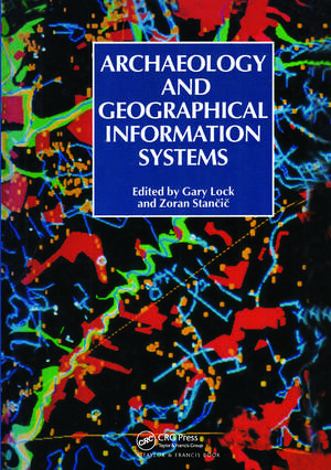 Archaeology And Geographic Information Systems: A European Perspective de Gary R Lock