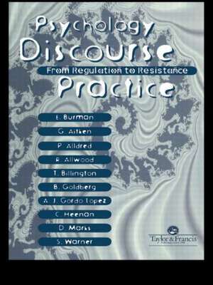 Psychology, Discourse And Social Practice: From Regulation To Resistance de Gill Aitken