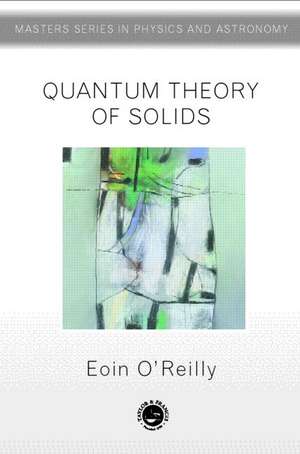 Quantum Theory of Solids de Eoin O'Reilly