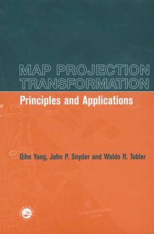 Map Projection Transformation: Principles and Applications de Qihe Yang