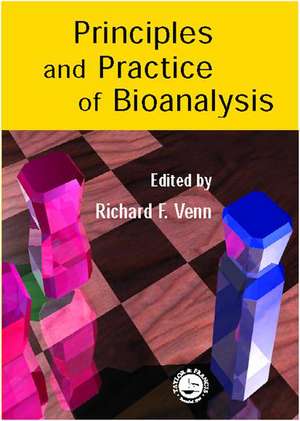 Principles and Practice of Bioanalysis de Richard F. Venn