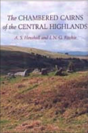 The Chambered Cairns of the Central Highlands de Audrey S. Henshall