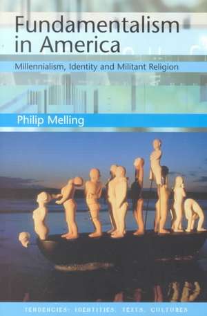 FUNDAMENTALISM IN AMER de Philip H. Melling