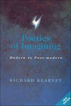 Kearney, R: Poetics of Imagining de Richard Kearney