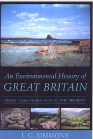 An Environmental History of Great Britain: Ethics in a World of Difference de I. G. Simmons