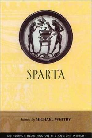 Whitby, M: Sparta de Michael (Professor of Classics and Ancient HistoryWarwick University) Whitby
