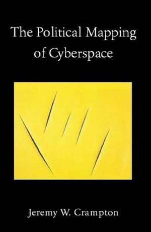 Crampton, D: The Political Mapping of Cyberspace de Dr. Jeremy W. Crampton