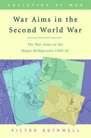 War Aims in the Second World War de V.H. Rothwell