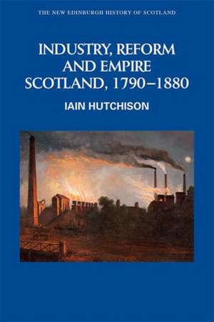 Industry, Empire and Unrest de Iain Hutchison