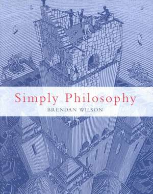 Simply Philosophy de Brendan Wilson