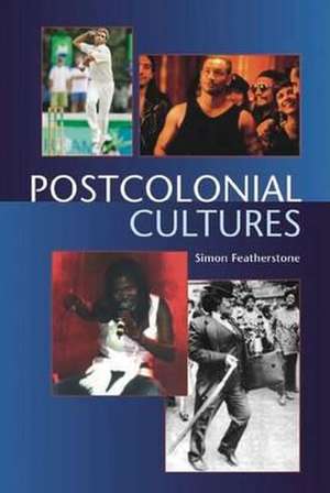 Featherstone, S: Postcolonial Cultures de Simon Featherstone