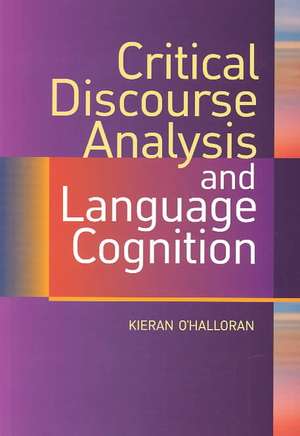 Critical Discourse Analysis and Language Cognition de Kieran O'Halloran