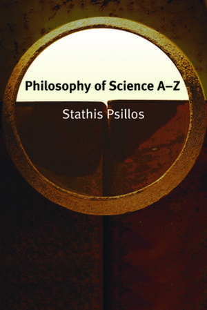 Philosophy of Science A-Z de Stathis Psillos