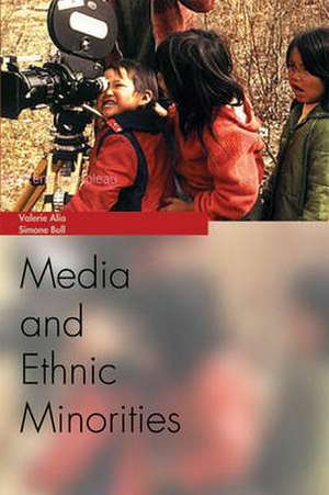 Media and Ethnic Minorities: The Inside Story de Valerie Alia