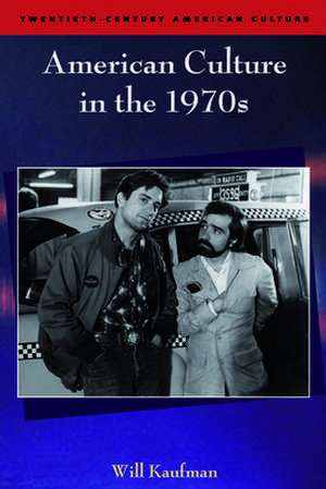 American Culture in the 1970s de Will Kaufman