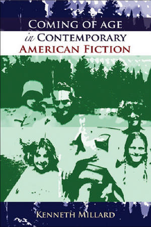 Coming of Age in Contemporary American Fiction de Kenneth Millard