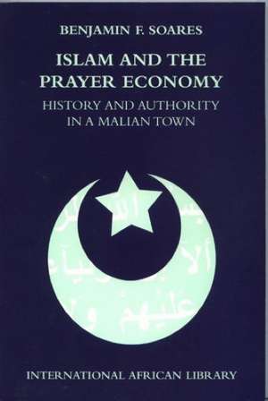 Islam and the Prayer Economy de Benjamin Soares