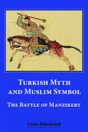 Turkish Myth and Muslim Symbol de Carole Hillenbrand