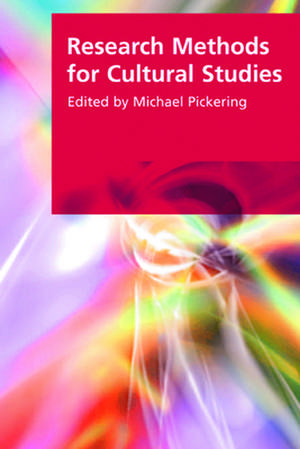 Research Methods for Cultural Studies de Michael Pickering