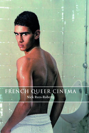 French Queer Cinema de Nick Rees Roberts