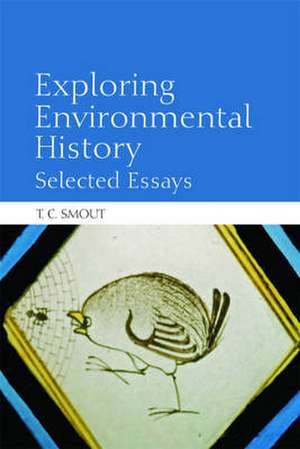 Exploring Environmental History de T. C. Smout