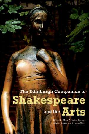 The Edinburgh Companion to Shakespeare and the Arts de Mark Thornton Burnett