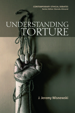 Understanding Torture de J. Jeremy Wisnewski