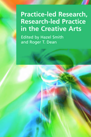 Practice-Led Research, Research-Led Practice in the Creative Arts: The Impact of Foreign Missions at Home, c. 1790 to c. 1914 de Roger T. Dean