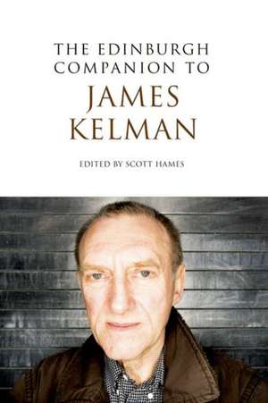 The Edinburgh Companion to James Kelman de Scott Hames