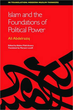 Islam and the Foundations of Political Power de Ali Abdel Razek