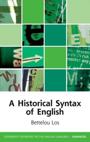 A Historical Syntax of English de Bettelou Los