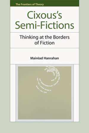 Cixous's Semi-Fictions de Mairead Hanrahan