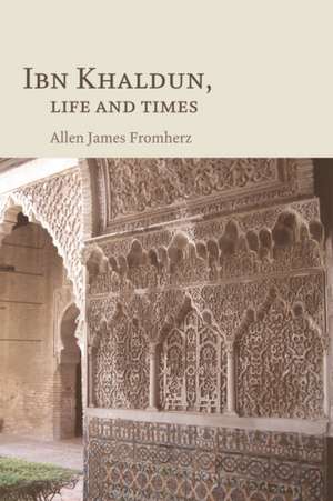 Ibn Khaldun, Life and Times: A Century of Tension in Scottish Social Theology 1830-1929 de Allen James Fromherz