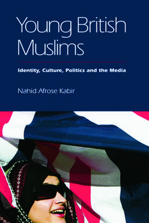 Young British Muslims de Dr. Nahid A. Kabir