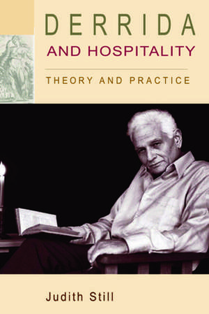 Derrida and Hospitality de Professor of French and Critical Theory Judith (University of Nottingham) Still