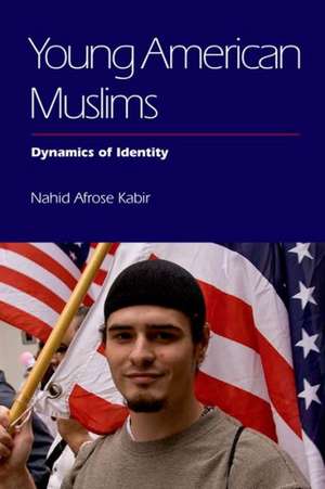 Young American Muslims de Professor Nahid Kabir